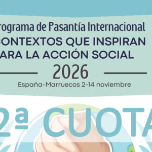 2ª Cuota - Pasantía Internacional CONTEXTOS QUE INSPIRAN PARA LA ACCIÓN SOCIAL 2026, España-Marruecos 2-14 noviembre